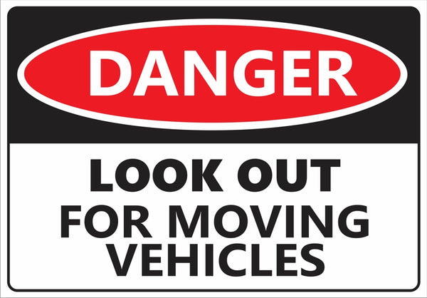 Corflute-DANGER Look Out Moving Vehicles